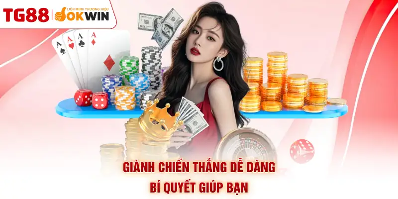 Bí quyết giúp bạn giành chiến thắng dễ dàng
