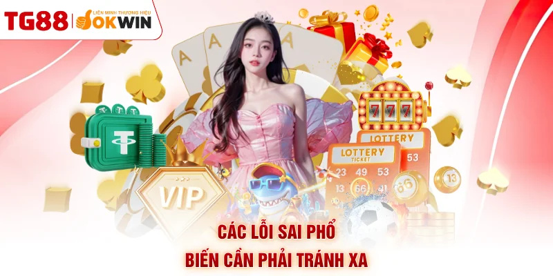 Các lỗi sai phổ biến cần phải tránh xa