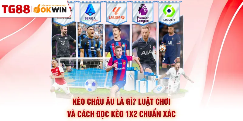 Kèo Châu Âu Là Gì? Luật Chơi Và Cách Đọc Kèo 1x2 Chuẩn Xác