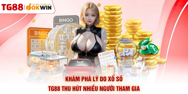 Khám phá lý do xổ số TG88 thu hút nhiều người tham gia