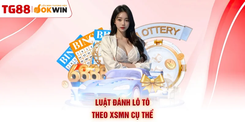 Luật đánh lô tô theo XSMN cụ thể