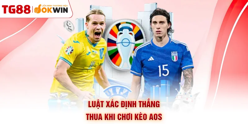Luật xác định thắng thua khi chơi kèo AOS