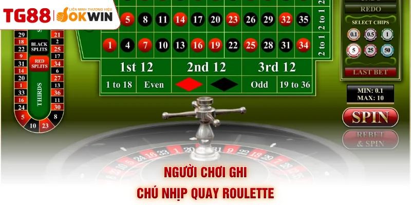 Người chơi ghi chú nhịp quay roulette